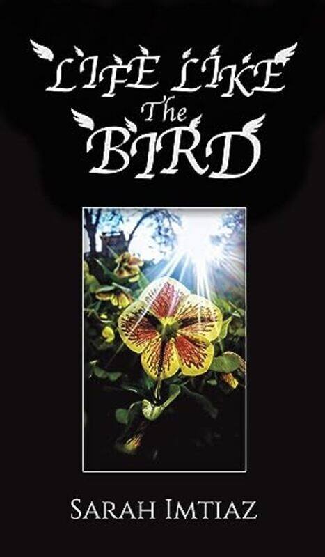 

Life Like The Bird by Sarah Imtiaz-Hardcover