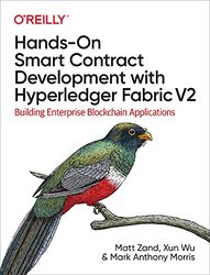 Hands-on Smart Contract Development with Hyperledger Fabric V2: Building Enterprise Blockchain Appli , Paperback by Zand, Matt - Wu, Xun - Morris, Mark Anthony