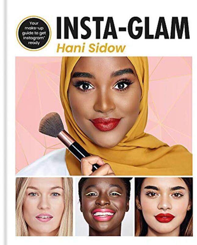 

Insta-glam: Your must-have make-up guide to get Instagram ready, Hardcover Book, By: Hani Sidow