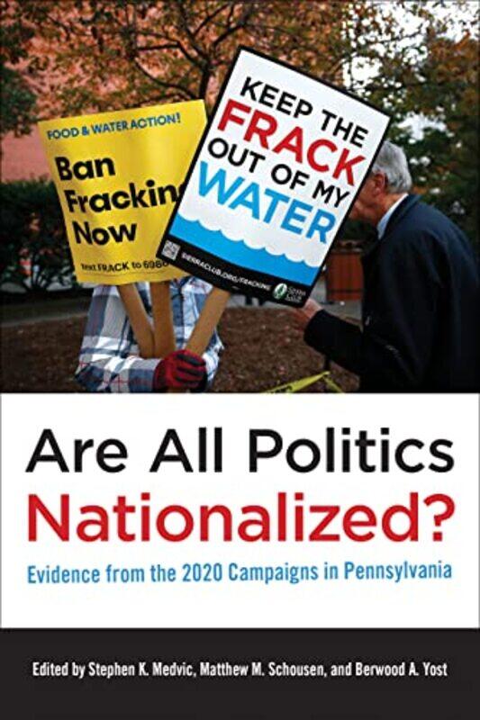 

Are All Politics Nationalized by Stephen K MedvicMatthew M SchousenBerwood A Yost-Hardcover