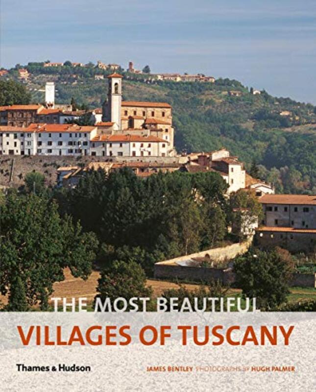 THE MOST BEAUTIFUL VILLAGES OF TUSCANY, Paperback Book, By: JAMES BENTLEY