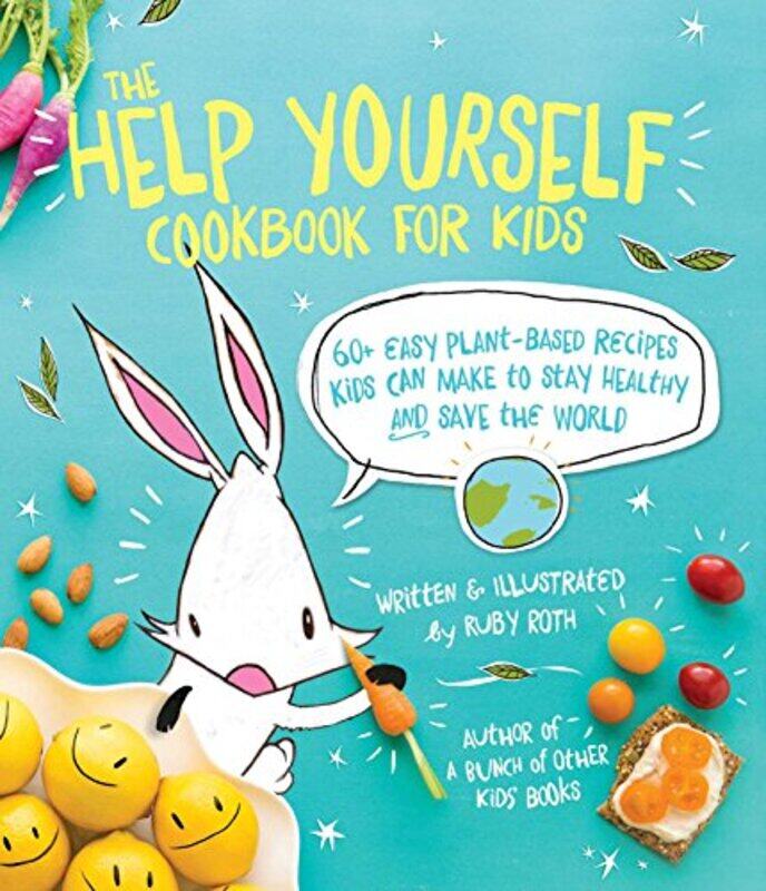 

The Help Yourself Cookbook for Kids: 60 Easy Plant-Based Recipes Kids Can Make to Stay Healthy and S,Paperback,by:Roth, Ruby