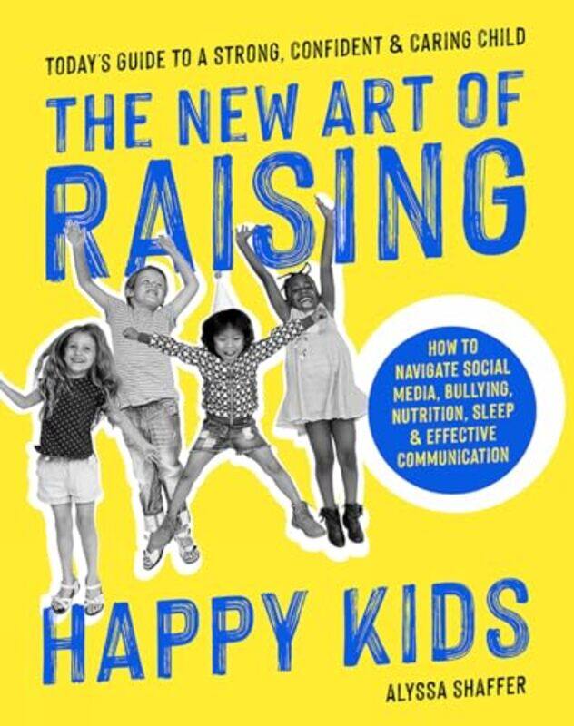 

The New Art Of Raising Happy Kids by Naomi Baron-Paperback