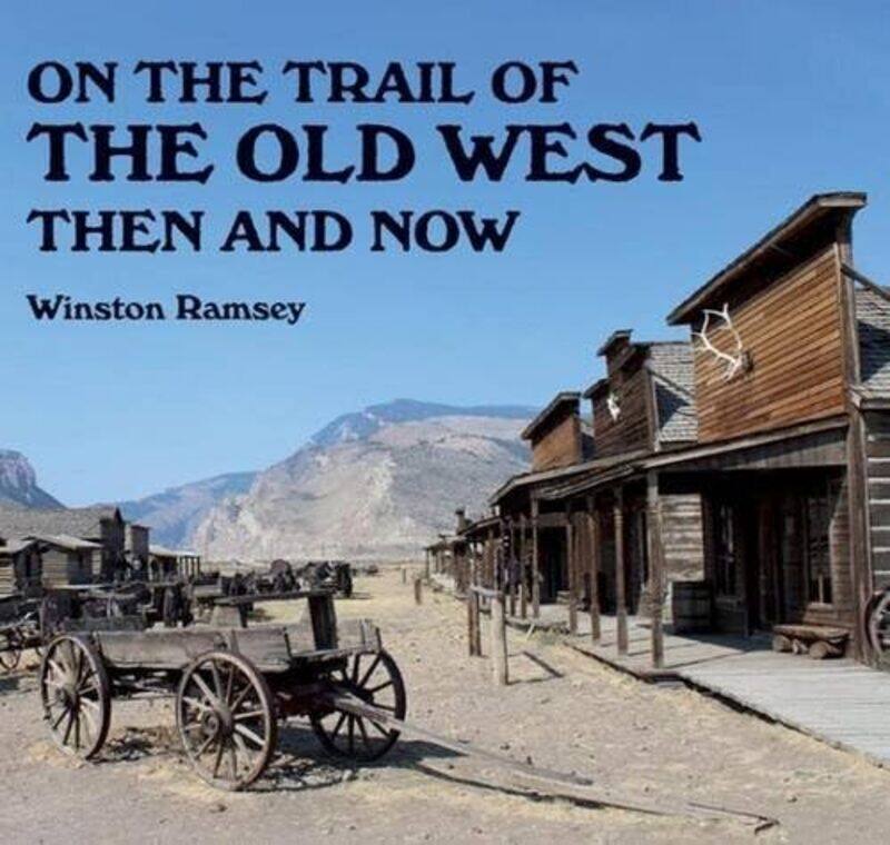 

On The Trail Of The Wild West by Winston G Ramsey-Paperback