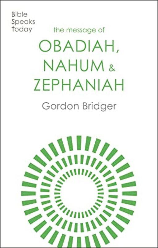 

The Message of Obadiah, Nahum and Zephaniah by Canon Gordon Bridger -Paperback