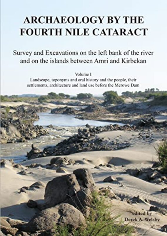 

Archaeology by the Fourth Nile Cataract by Fran ArbaughMargaret Peg S SmithJustin D BoyleGabriel J StylianidesMichael D Steele-Hardcover