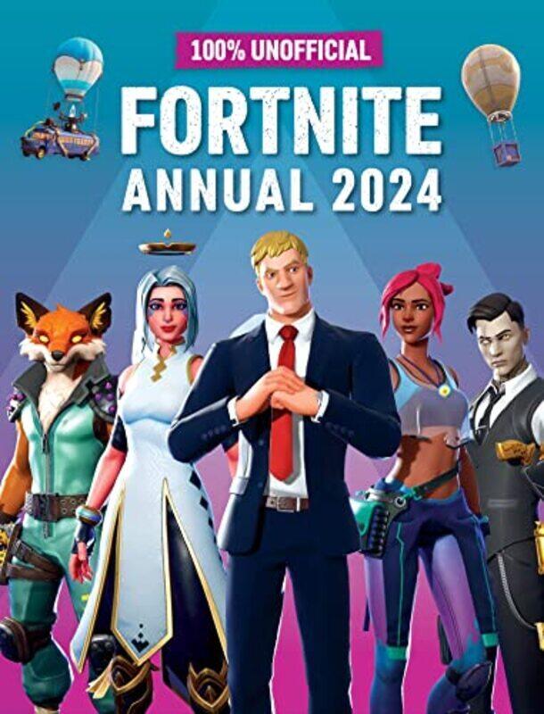 

100% Unofficial Fortnite Annual 2024 By 100% Unofficial Hardcover