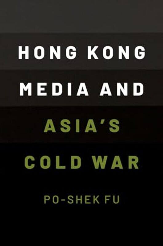 

Hong Kong Media and Asias Cold War by BJ MillerShoshana Berger-Paperback