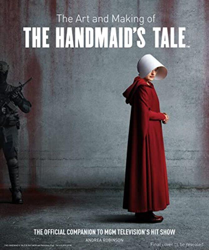 

The Art and Making of The Handmaids Tale by David Horner-Hardcover