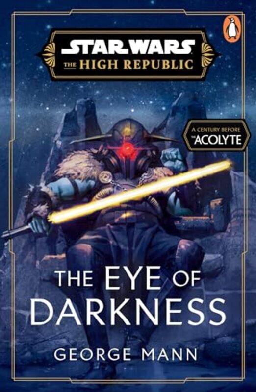 

Star Wars: The Eye of Darkness (The High Republic) by George Mann -Paperback
