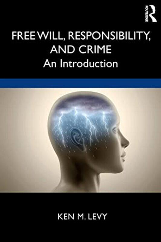 

Free Will Responsibility and Crime by Ken M Levy-Paperback