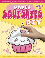 Paper Squishes Diy Diy Paper Squishy Cupcake And Jumbo Squishes Yummy Food Craft Book by Kid Coo Coo Paperback