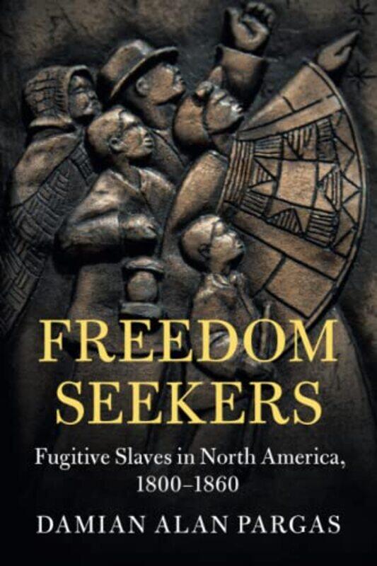 

Freedom Seekers by Damian Alan Universiteit Leiden Pargas-Paperback