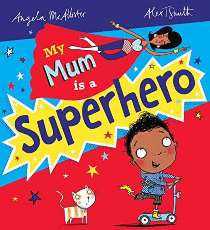 

My Mum Is A Superhero Ne By Angela Mcallister -Paperback