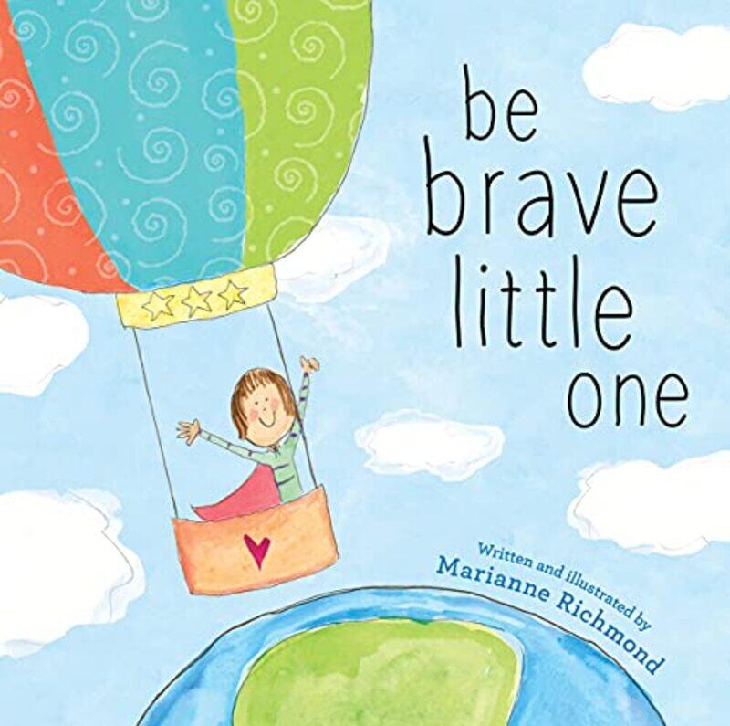 

Be Brave Little One By Marianne Richmond Paperback