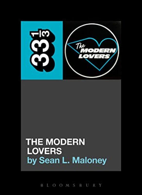 

The Modern Lovers The Modern Lovers by Sean L Independent Scholar, USA Maloney-Paperback