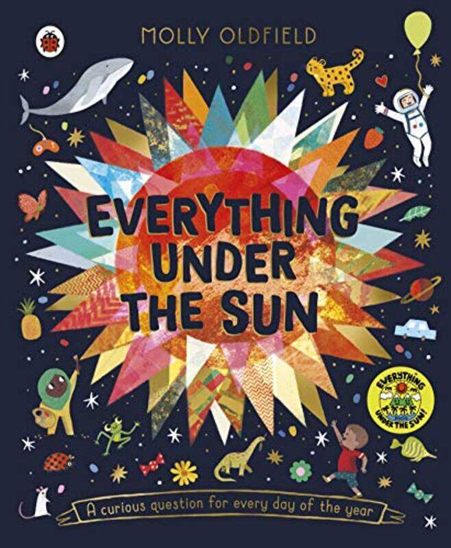 

Everything Under the Sun: a curious question for every day of the year,Paperback,By:Molly Oldfield