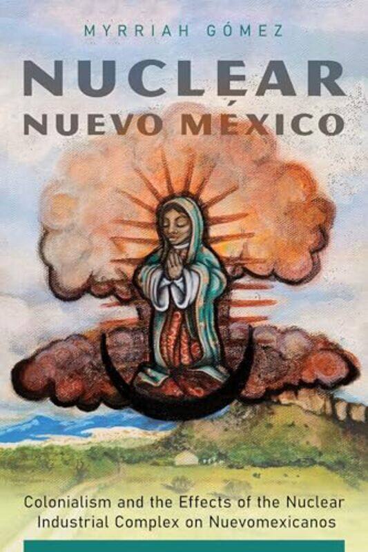 

Nuclear Nuevo Mexico by Myrriah Gomez-Paperback