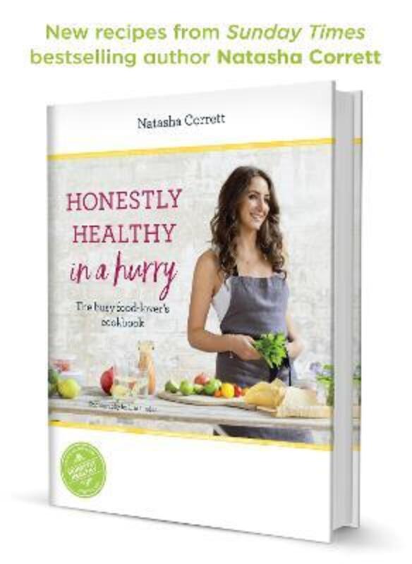 Honestly Healthy in a Hurry: The busy food-lover's cookbook.Hardcover,By :Natasha Corrett