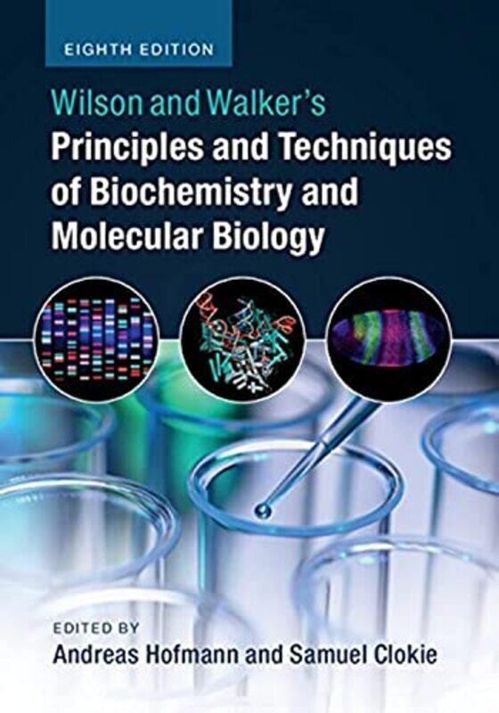 

Wilson and Walkers Principles and Techniques of Biochemistry and Molecular Biology , Paperback by Andreas Hofmann (Griffith University, Queensland)