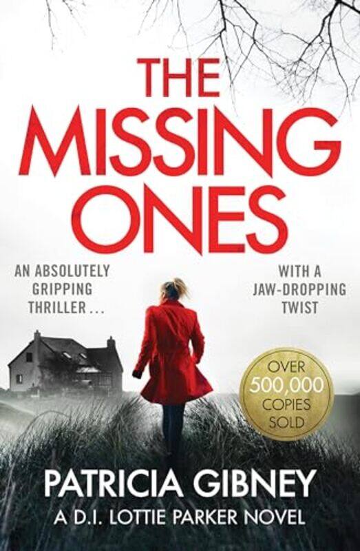 

The Missing Ones An Absolutely Gripping Thriller With A Jawdropping Twist by Patricia Gibney-Paperback