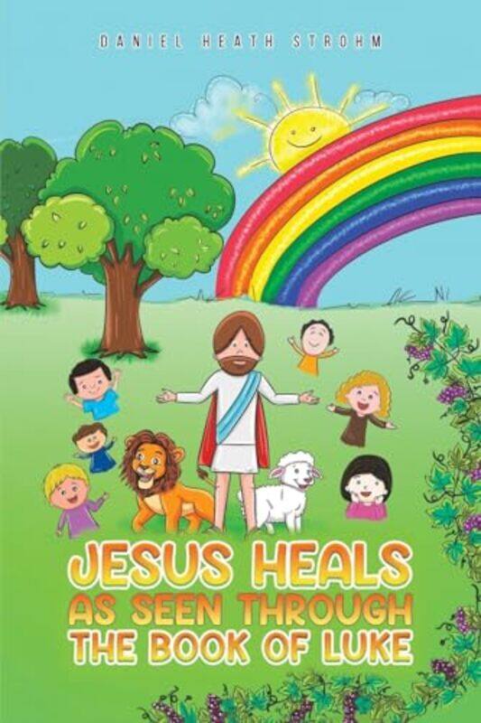 

Jesus Heals by Daniel Heath Strohm-Paperback