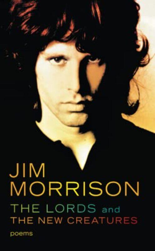 

The Lords and the New Creatures: Poems,Paperback,By:Morrison, Jim