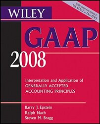 Wiley GAAP 2008: Interpretation and Application of Generally Accepted Accounting Principles (GAAP: I, Paperback Book, By: Barry J. Epstein