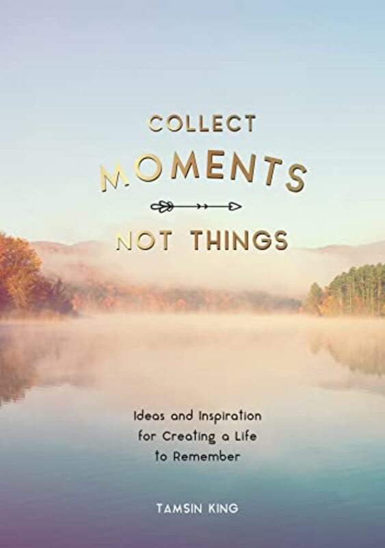 

Collect Moments Not Things by William University of Hawaii Manoa O'Grady-Paperback