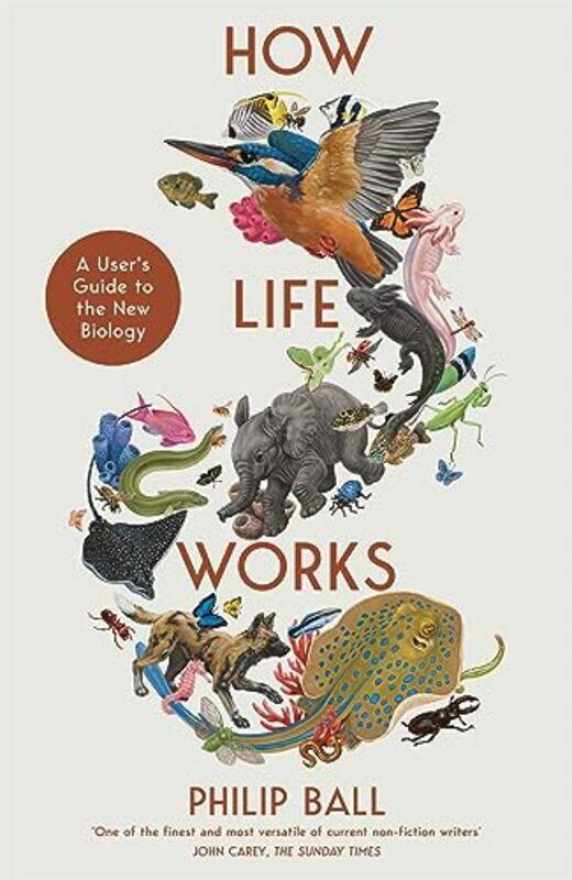 

How Life Works by Philip Ball-Hardcover