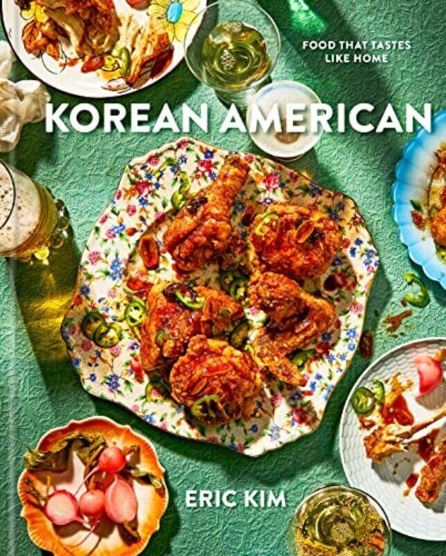 

Korean American: Food That Tastes Like Home,Paperback,By:Kim, Eric