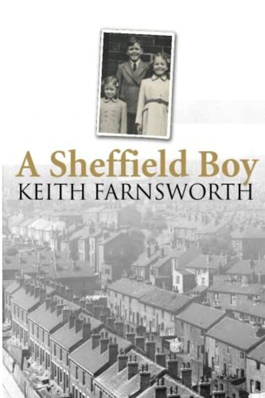 

A Sheffield Boy by Keith Farnsworth-Paperback