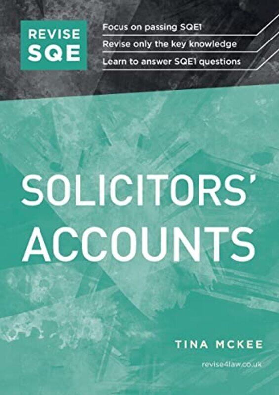 

Revise SQE Solicitors Accounts: SQE1 Revision Guide , Paperback by McKee, Tina