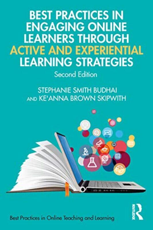 

Best Practices in Engaging Online Learners Through Active and Experiential Learning Strategies by Philippa Gardom HulmeJo LockeHelen ReynoldsAndrew Ch