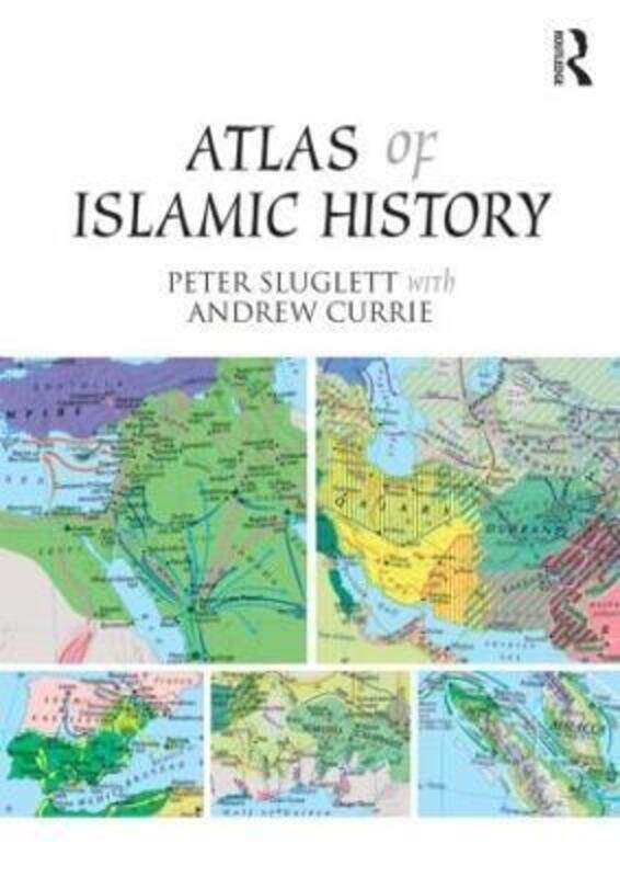 

Atlas of Islamic History.paperback,By :Sluglett, Peter (National University of Singapore, Singapore) - Currie, Andrew (Creative Viewpoint,