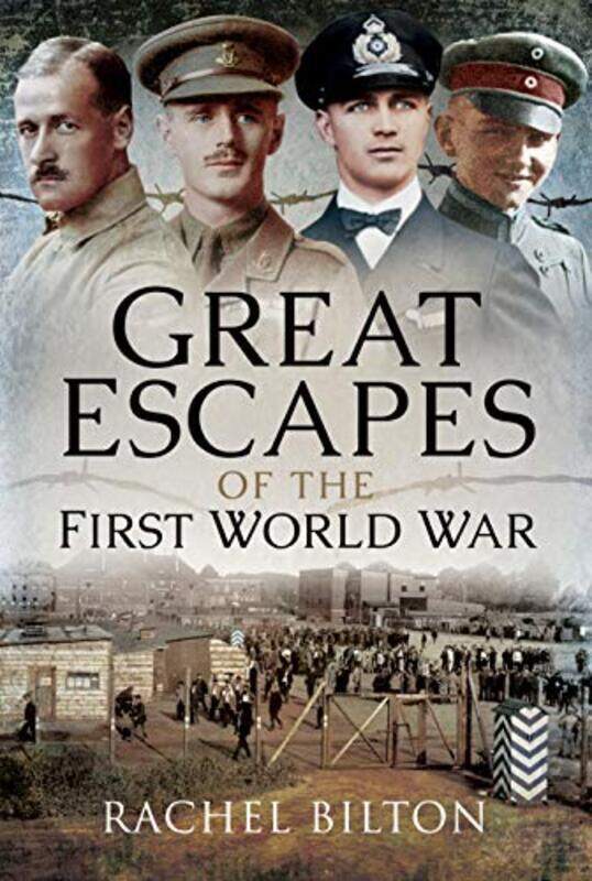 

Great Escapes of the First World War by Rachel Bilton-Hardcover