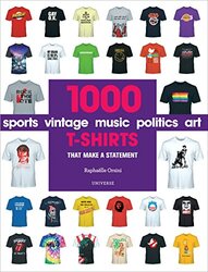 1000 T-Shirts: That Make a Statement, Paperback Book, By: Raphaelle Orsini