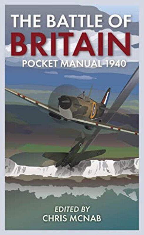 

The Battle of Britain Pocket Manual 1940 by Chris McNab-Hardcover