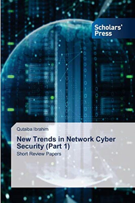 

New Trends in Network Cyber Security (Part 1),Paperback,by:Ibrahim, Qutaiba