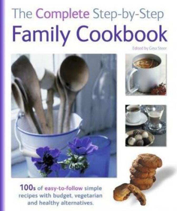 

The Complete Step-By-Step Family Cookbook, Hardcover Book, By: Gina Steer