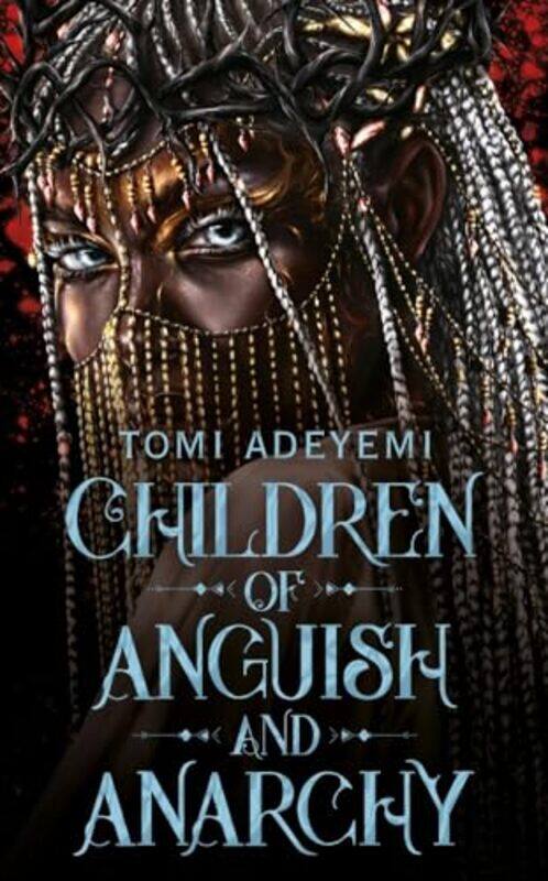 

Children Of Anguish And Anarchy By Adeyemi, Tomi -Paperback