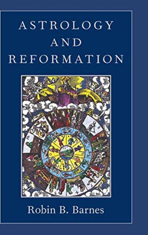 

Astrology and Reformation by Robin B Professor of History, Professor of History, Davidson College Barnes-Hardcover