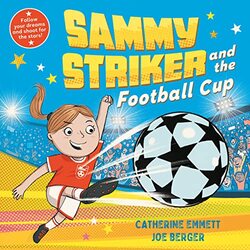 Sammy Striker and the Football Cup by Catherine EmmettJoe Berger-Hardcover