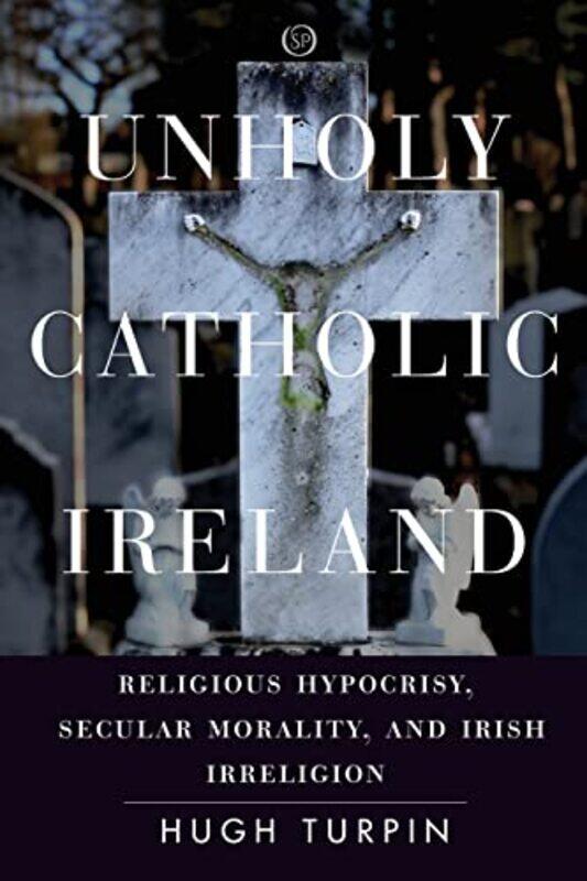 

Unholy Catholic Ireland by John Gray-Paperback