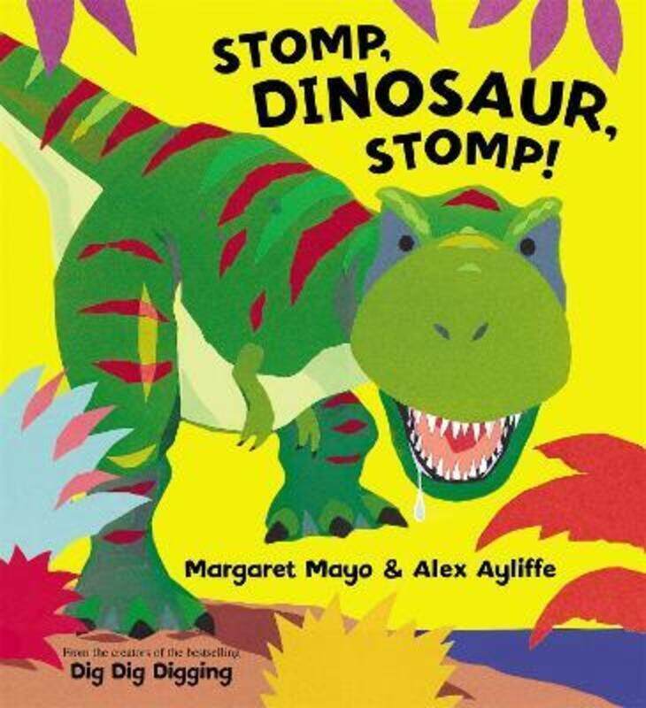 

Stomp, Dinosaur, Stomp!.paperback,By :Mayo, Margaret - Ayliffe, Alex