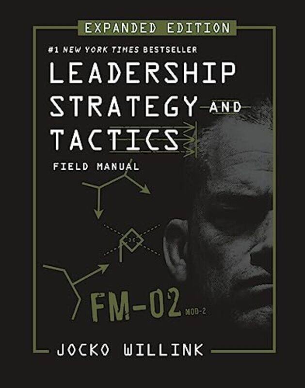 

Leadership Strategy And Tactics Field Manual Expanded Edition By Willink, Jocko Hardcover