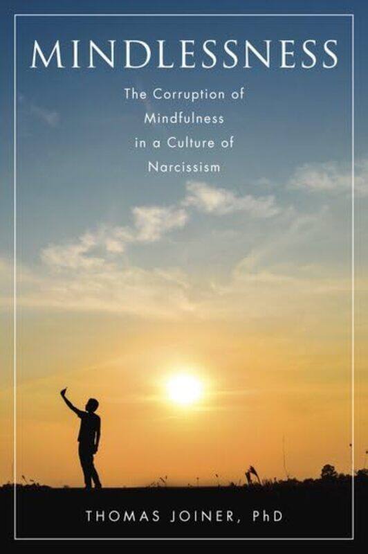 

Mindlessness by Thomas The Robert O Lawton Distinguished Professor, The Robert O Lawton Distinguished Professor, Department of Psychology, Florida Sta