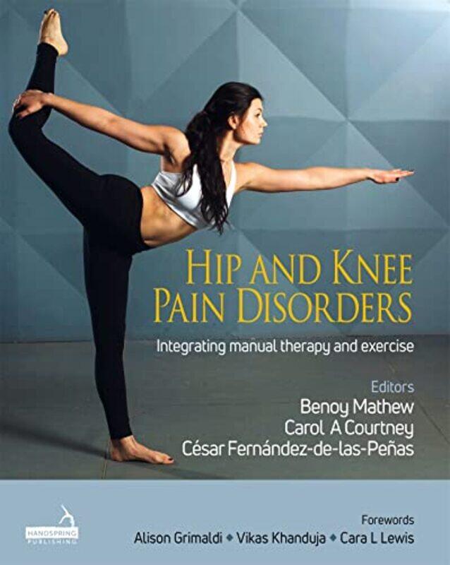

Hip and Knee Pain Disorders by Benoy MathewCarol CourtneyCesar Fernandez-de-las-PenasBenoy Mathew-Hardcover