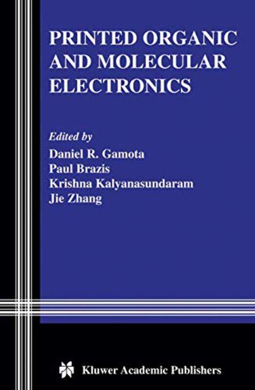 

Printed Organic And Molecular Electronics by Daniel R GamotaPaul BrazisKrishna KalyanasundaramJie Zhang-Hardcover