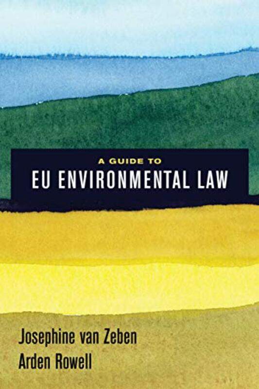

A Guide to EU Environmental Law by Josephine van ZebenArden Rowell-Paperback